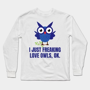 Freaking Love Owls Lover Owl Design Long Sleeve T-Shirt